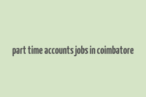 part time accounts jobs in coimbatore