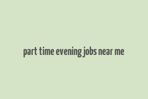 part time evening jobs near me