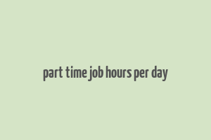 part time job hours per day