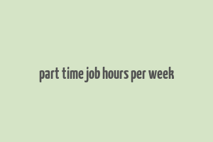 part time job hours per week