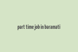 part time job in baramati