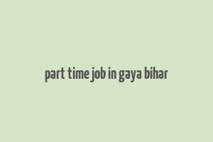 part time job in gaya bihar