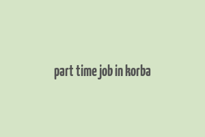 part time job in korba