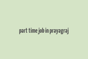 part time job in prayagraj