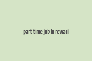 part time job in rewari