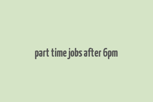 part time jobs after 6pm