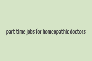 part time jobs for homeopathic doctors