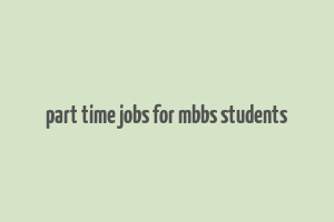 part time jobs for mbbs students