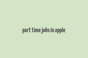 part time jobs in apple