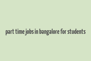 part time jobs in bangalore for students