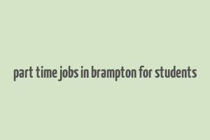 part time jobs in brampton for students