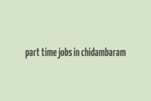 part time jobs in chidambaram