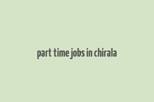 part time jobs in chirala