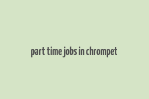 part time jobs in chrompet