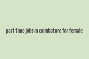 part time jobs in coimbatore for female