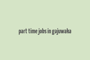 part time jobs in gajuwaka