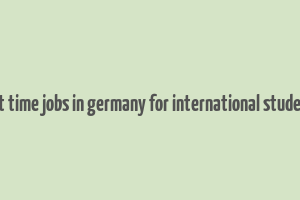 part time jobs in germany for international students