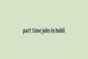 part time jobs in hubli