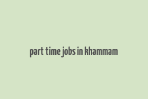 part time jobs in khammam