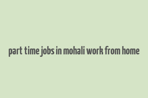 part time jobs in mohali work from home