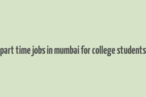 part time jobs in mumbai for college students