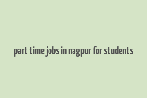 part time jobs in nagpur for students