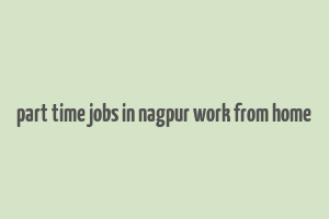 part time jobs in nagpur work from home