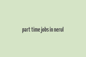 part time jobs in nerul