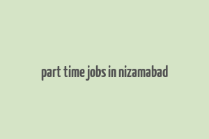 part time jobs in nizamabad