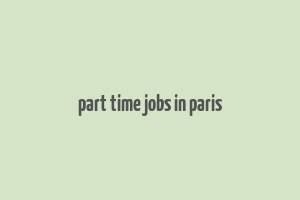 part time jobs in paris