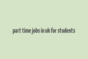 part time jobs in uk for students