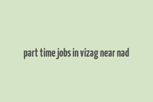 part time jobs in vizag near nad