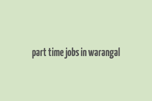 part time jobs in warangal