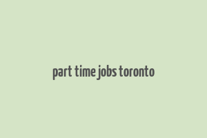 part time jobs toronto