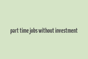 part time jobs without investment