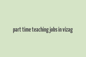 part time teaching jobs in vizag