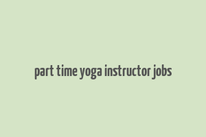 part time yoga instructor jobs