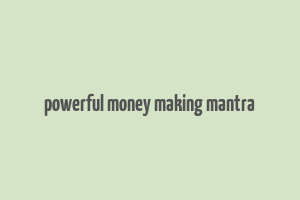 powerful money making mantra