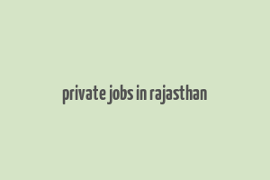 private jobs in rajasthan