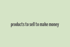 products to sell to make money