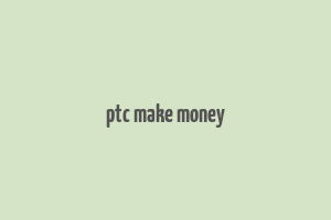 ptc make money