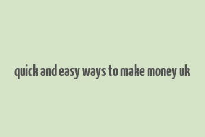 quick and easy ways to make money uk