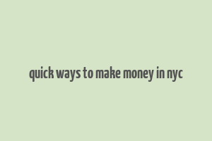 quick ways to make money in nyc