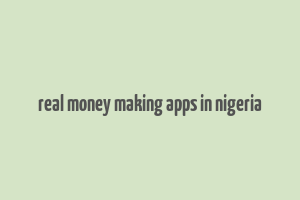 real money making apps in nigeria