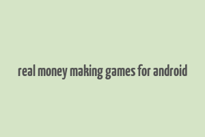 real money making games for android