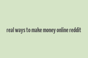 real ways to make money online reddit