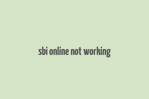 sbi online not working