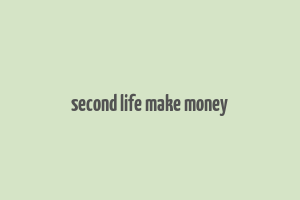 second life make money