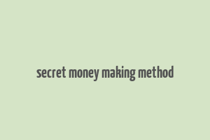 secret money making method