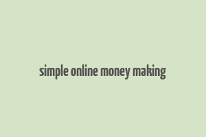 simple online money making